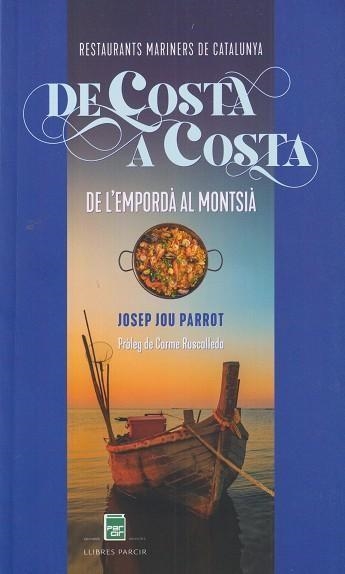 DE COSTA A COSTA. RESTAURANTS MARINERS DE CATALUNYA | 9788410087705 | JOU PARROT, JOSEP