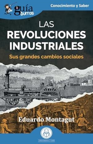 GUÍABURROS: LAS REVOLUCIONES INDUSTRIALES | 9791387539450 | MONTAGUT, EDUARDO