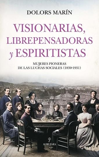 VISIONARIAS, LIBREPENSADORAS Y ESPIRITISTAS | 9788410527577 | DOLORS MARIN