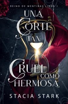 UNA CORTE TAN CRUEL COMO HERMOSA | 9788410348035 | STARK, STACIA