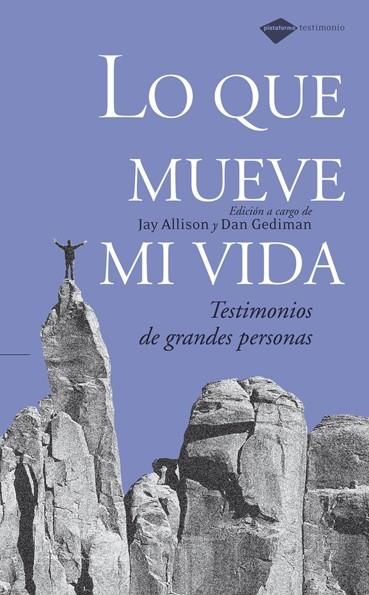 LO QUE MUEVE MI VIDA TESTIMONIOS GRANDES PERSONAS | 9788493596248 | ALLISON, JAY