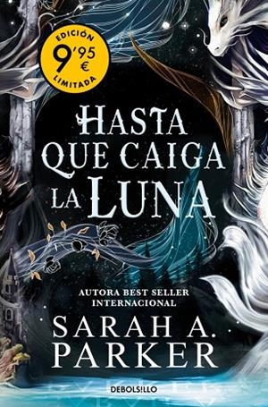 HASTA QUE CAIGA LA LUNA  (CAMPAÑA DE VERANO EDICIÓN LIMITADA) (LA CAÍDA LUNAR 1) | 9788466382724 | PARKER, SARAH A.
