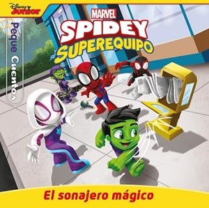 SPIDEY Y SU SUPEREQUIPO. EL SONAJERO MÁGICO. PEQUECUENTOS | 9788410362062 | MARVEL