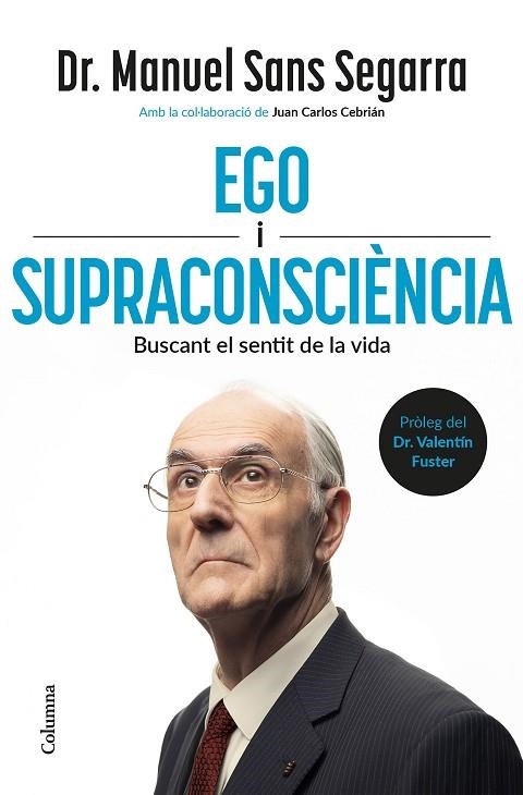 EGO I SUPRACONSCIÈNCIA | 9788466434218 | DR. MANUEL SANS SEGARRA / CEBRIÁN, JUAN CARLOS