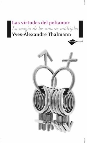 VIRTUDES DEL POLIAMOR, LAS | 9788496981157 | THALMANN, YVES-ALEXANDER
