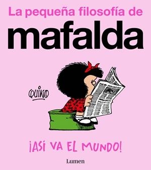 ¡ASÍ VA EL MUNDO! (LA PEQUEÑA FILOSOFÍA DE MAFALDA) | 9788426433060 | QUINO