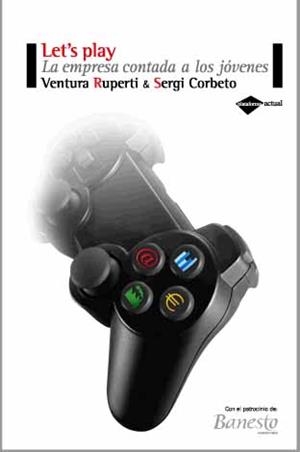 LET'S PLAY, LA EMPRESA CONTADA A LOS JOVENES | 9788496981102 | RUPERTI, VENTURA