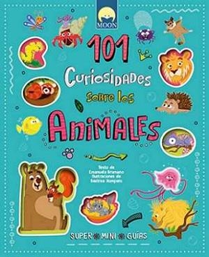 101 CURIOSIDADES SOBRE LOS ANIMALES | 9791256430567 | BRUMANA,EMANUELA