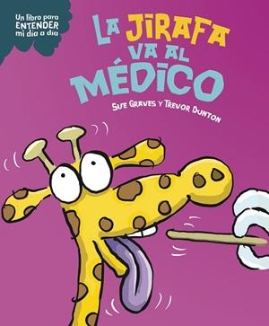 LA JIRAFA VA AL MÉDICO | 9788408295808 | GRAVES, SUE