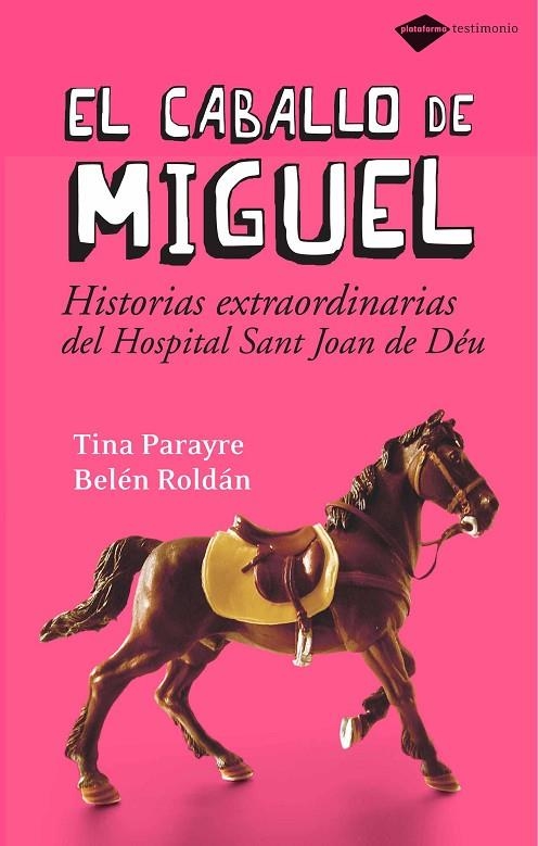 CABALLO DE MIGUEL HISTORIAS DEL HOSPITAL SANT JOAN DE DEU | 9788496981294 | PARAYRE, TINA - ROLDAN, BELEN