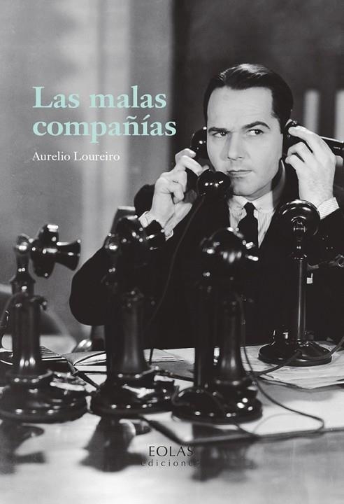 LAS MALAS COMPAÑÍAS | 9791387753207 | LOUREIRO SUÁREZ, AURELIO