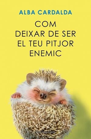 COM DEIXAR DE SER EL TEU PITJOR ENEMIC | 9791387653279 | CARDALDA, ALBA