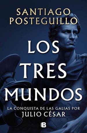 LOS TRES MUNDOS (SERIE JULIO CÉSAR 3) | 9788466682701 | POSTEGUILLO, SANTIAGO