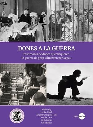 DONES A LA GUERRA | 9788410170094 | GRAUPERA I GIL, ÀNGELA / DE BURGOS, CARMEN / JANE COCHRAN, ELIZABETH / POHORYLLE, GERTA