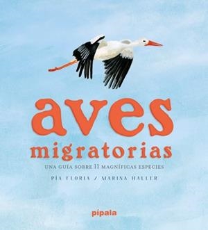 AVES MIGRATORIAS | 9788419208637 | FLORIA, MARÍA PIA / HALLER, MARINA