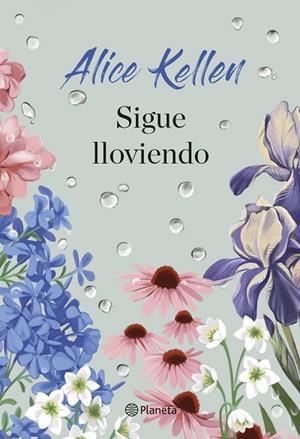 SIGUE LLOVIENDO | 9788408307976 | KELLEN, ALICE