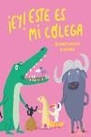 ¡EY! ESTE ES MI COLEGA | 9788419158413 | LACASA, BLANCA / GÓMEZ, ANA
