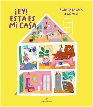 ¡EY! ESTA ES MI CASA | 9788417800765 | LACASA, BLANCA / GÓMEZ