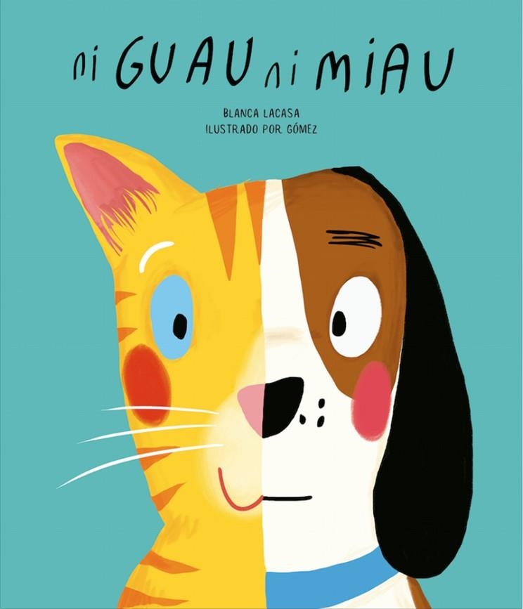 NI GUAU NI MIAU | 9788494541520 | BLANCA LACASA