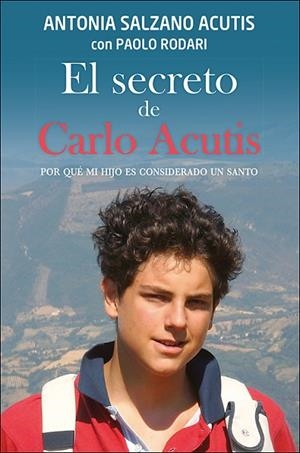 EL SECRETO DE CARLO ACUTIS | 9788428566889 | SALZANO ACUTIS, ANTONIA / RODARI, PAOLO