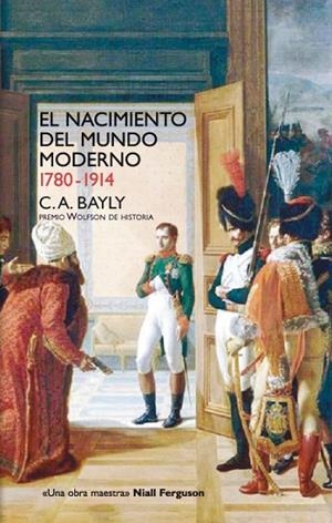 EL NACIMIENTO DEL MUNDO MODERNO. 1780-1914 | 9788432313257 | BAYLY, CHRISTOPHER A.
