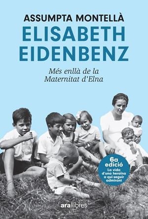 ELISABETH EIDENBENZ: MÉS ENLLÀ DE LA MATERNITAT D'ELNA. NE 2024 | 9788411730853 | MONTELLÀ I CARLOS, ASSUMPTA