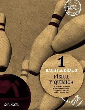 FÍSICA Y QUÍMICA 1 BAT | 9788414311424 | VÍLCHEZ GONZÁLEZ, JOSÉ MIGUEL / CASAS DEL CASTILLO, RICARDO / GARRIDO MARTÍNEZ, Mª LEDA / MORALES CA