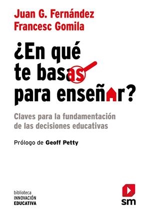 ¿EN QUÉ TE BASAS PARA ENSEÑAR? | 9788410552111 | FERNÁNDEZ FERNÁNDEZ, JUAN G. / GOMILA, FRANCESC