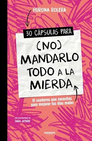 30 CÁPSULAS PARA (NO) MANDARLO TODO A LA MIERDA | 9788419441409 | ROLERA, HURONA