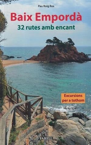 BAIX EMPORDÀ. 32 RUTES AMB ENCANT | 9788417116972 | ROIG ROS, PAU