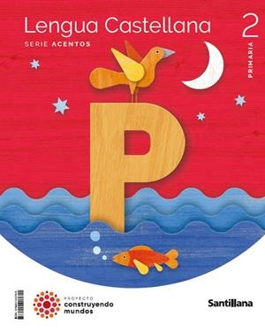 LENGUA CASTELLANA SERIE ACENTOS 2 PRIMARIA CONSTRUYENDO MUNDOS | 9788414407615 | VV.AA.