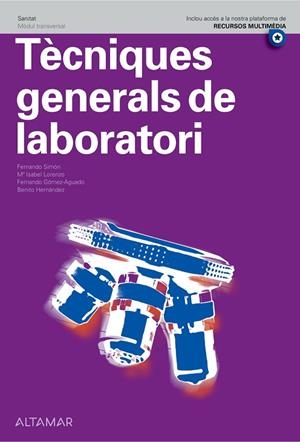 TÈCNIQUES GENERALS DE LABORATORI | 9788418843402 | F. SIMÓN, M. I. LORENZO, F. GÓMEZ-AGUADO, B. HERNÁNDEZ