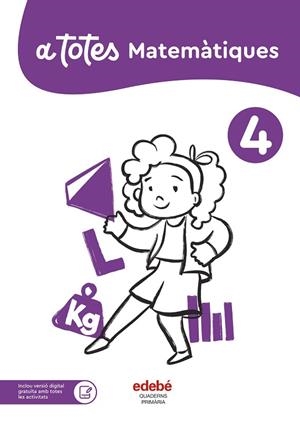 A TOTES MATEMÀTIQUES 4 | 9788468376165 | EDEBÉ, OBRA COLECTIVA