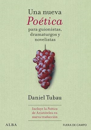 UNA NUEVA POÉTICA PARA GUIONISTAS, DRAMATURGOS Y NOVELISTAS | 9788411781817 | TUBAU, DANIEL