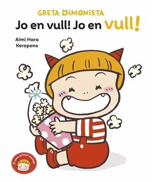 GRETA DIMONIETA 3 - JO EN VULL! JO EN VULL! | 9788448871437 | KEROPONS