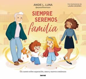SIEMPRE SEREMOS FAMILIA | 9788427249493 | L. LUNA, ANGIE