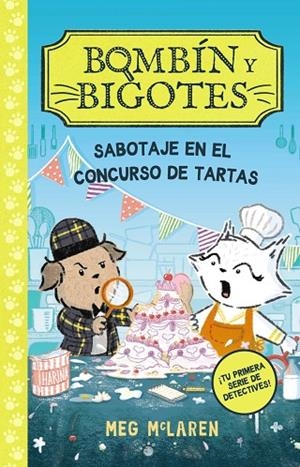 BOMBÍN Y BIGOTES 2: SABOTAJE EN EL CONCURSO DE TARTAS | 9788414343081 | MCLAREN, MEG
