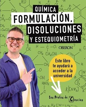 QUÍMICA. FORMULACIÓN, DISOLUCIONES Y ESTEQUIOMETRÍA | 9788441551787 | LÓPEZ BALLESTER, JHOAN M.