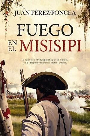 FUEGO EN EL MISISIPI | 9788410521896 | JUAN PÉREZ-FONCEA