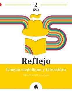 REFLEJO 2 LENGUA CASTELLANA Y LITERATURA 2 ESO | 9788430773473 | ARCE LASSO, MERCÈ / MIRET PUIG, PAU / MOLA MARTÍ, MONTSERRAT / LÓPEZ SUSARTE, LOPE