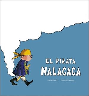 EL PIRATA MALACACA | 9791387834357 | ACOSTA, ALICIA