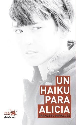 HAIKU PARA ALICIA, UN | 9788415577058 | MIRALLES, FRANCESC