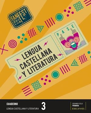 PROYECTO: FANFEST. LENGUA CASTELLANA Y LITERATURA 3 - CUADERNO | 9788414037980 | ÁREA DE PROYECTOS EDUCATIVOS DE PRIMARIA EDELVIVES