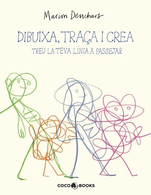 DIBUIXA, TRAÇA I CREA - TREU LA TEVA LÍNIA A PASSEJAR | 9788412946802 | DEUCHARS, MARION