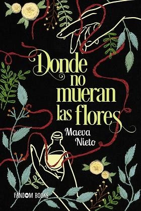 DONDE NO MUERAN LAS FLORES (PREMI FANDOM 2025) | 9788419831309 | NIETO, MAEVA