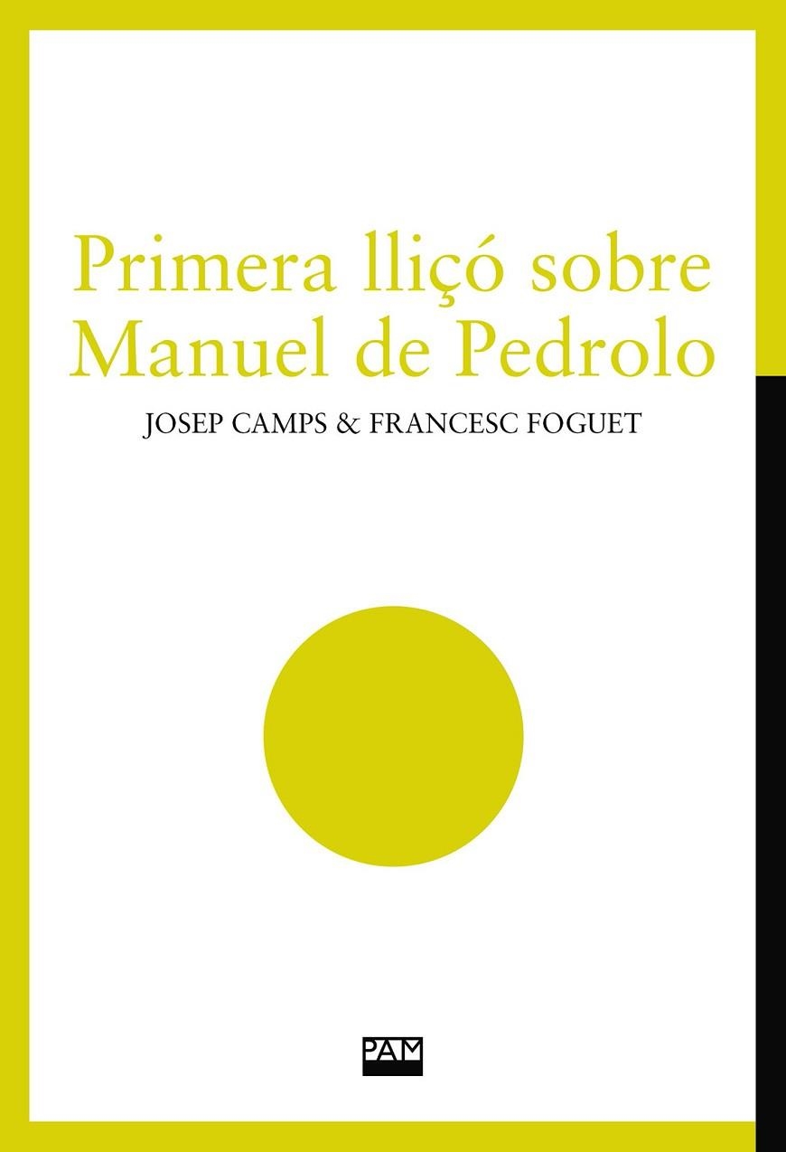 PRIMERA LLIÇÓ SOBRE MANUEL DE PEDROLO | 9788491913795 | CAMPS I ARBÓS, JOSEP / FOGUET I BOREU, FRANCESC