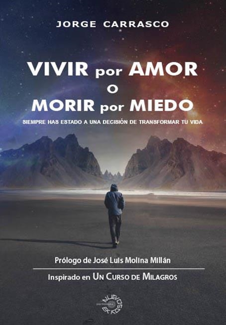 VIVIR POR AMOR O MORIR POR MIEDO | 9788412306828 | CARRASCO HUERTA, JORGE