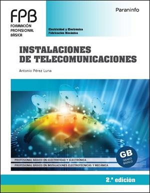 INSTALACIONES DE TELECOMUNICACIONES 2ª EDICIÓN | 9788413660745 | PÉREZ LUNA, ANTONIO