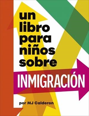 UN LIBRO PARA NIÑOS SOBRE INMIGRACIÓN | 9780241790175 | CALDERÓN, MJ