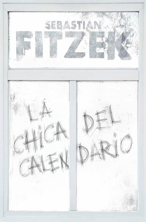 LA CHICA DEL CALENDARIO | 9788466669153 | FITZEK, SEBASTIAN